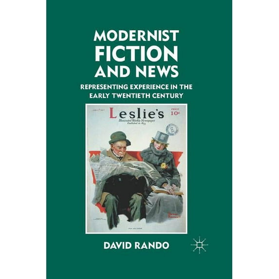 Modernist Fiction and News: Representing Experience in the Early Twentieth Century, (Paperback)