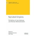 thumbnail image 1 of Modernity, Memory and Identity in South- Narrated Empires: Perceptions of Late Habsburg and Ottoman Multinationalism, (Hardcover), 1 of 1