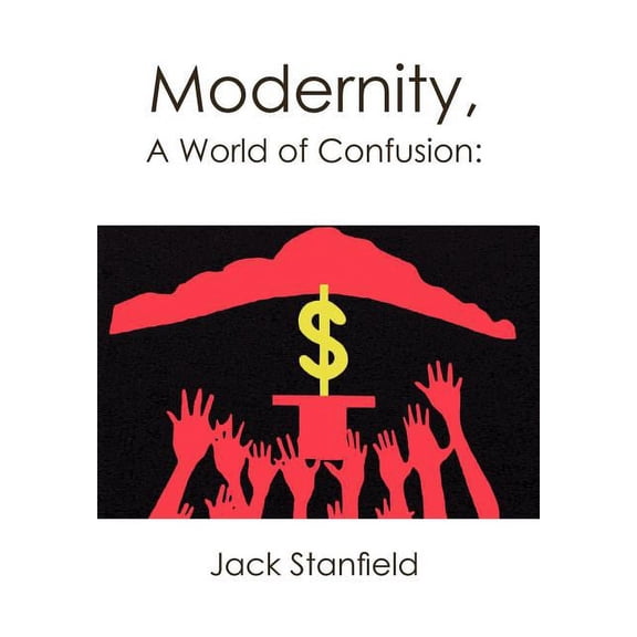Modernity, A World of Confusion: Effects (Hardcover)