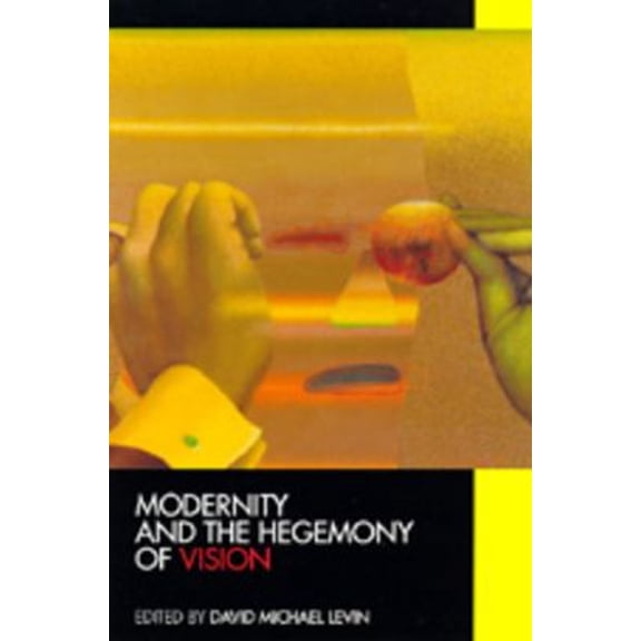 Pre-Owned Modernity and the Hegemony of Vision (Paperback) 0520079736 9780520079731
