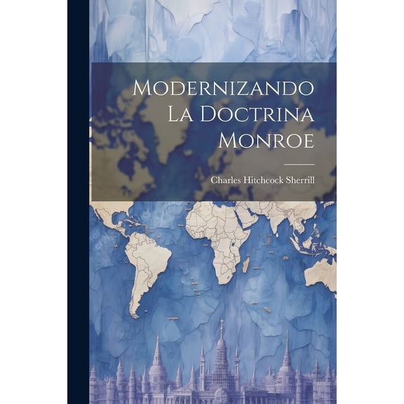 Modernizando la Doctrina Monroe (Paperback)