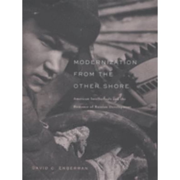 Pre-Owned Modernization from the Other Shore : American Intellectuals and the Romance of Russian Development (Hardcover) 9780674011519