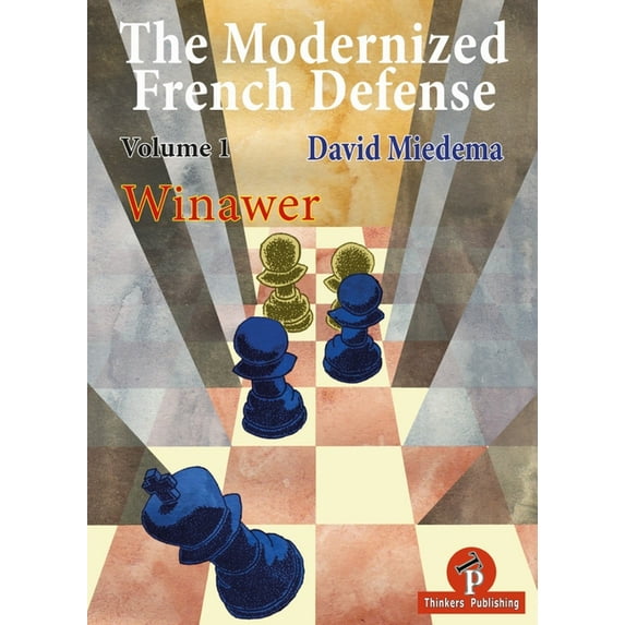 Modernized: The Modernized French Defense Volume 1 Winawer (Paperback)
