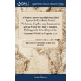 thumbnail image 1 of A Modest Answer to a Malicious Libel Against his Excellency Francis Nicholson, Esq; &c. or an Examination of That Part o, (Hardcover), 1 of 1