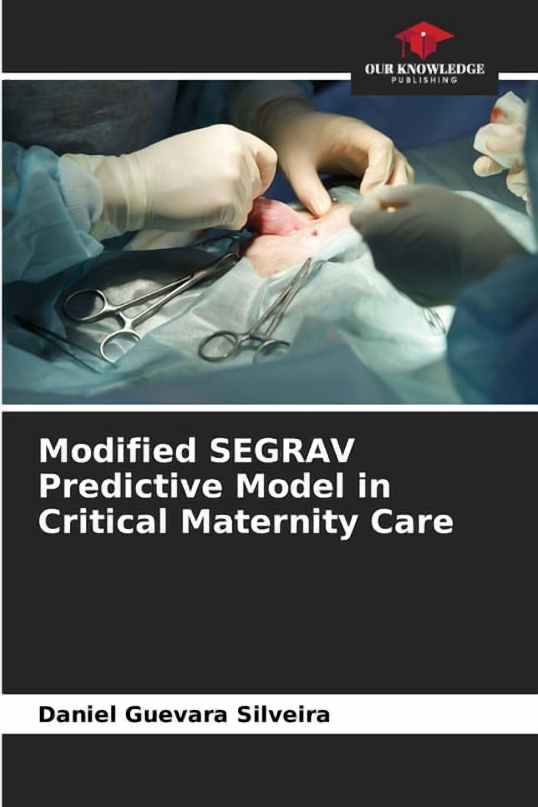 Modified SEGRAV Predictive Model in Critical Maternity Care, (Paperback)