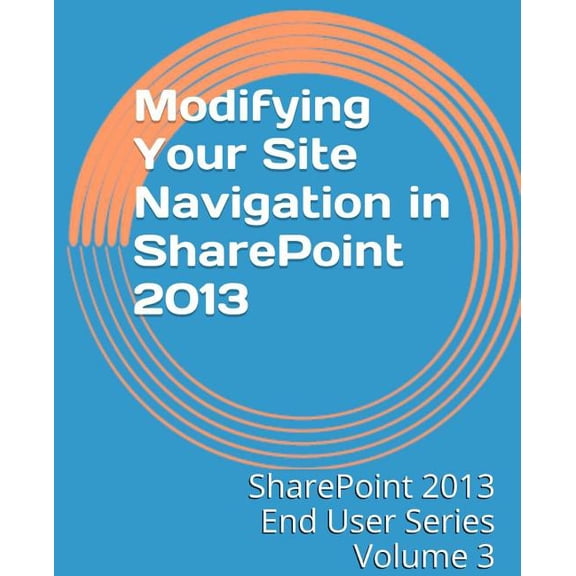 Modifying Your Site Navigation in Sharepoint 2013