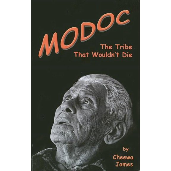Modoc: The Tribe That Wouldn't Die, (Paperback)