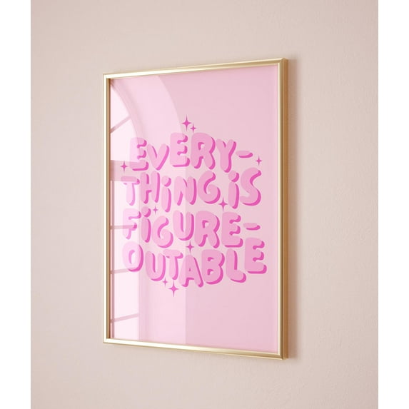 Modroom Everything Is Figureoutable Print Pink Wall Art Trendy Wall Art Preppy Art Prints Cute Dorm Decor Teen Girl Room Decor Girly Dorm Poster Wall Art, Modern Wall Decor, 8x12 UNFRAMED
