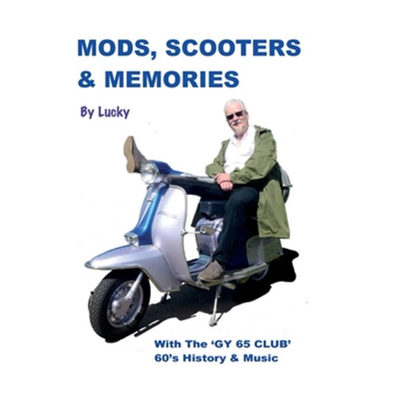 Pre-Owned Mods, Scooters Memories: Gy 65 Club The Mod Generation Paperback Lucky