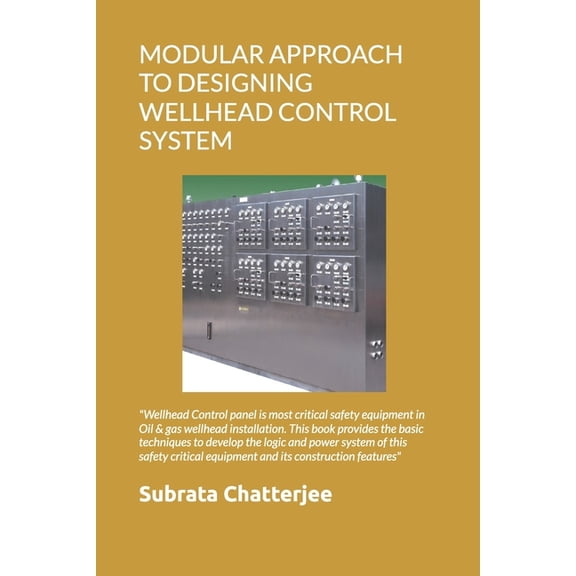 Modular Approach to Designing Pneumatic - Hydraulic Wellhead Control System, (Paperback)