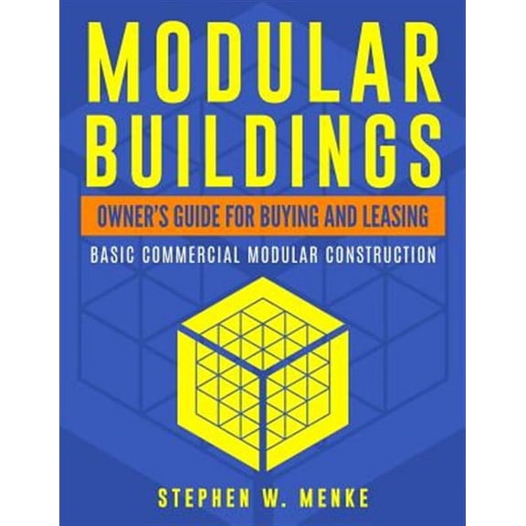 Modular Buildings - Owner's Guide: Basic Commercial Modular Construction (Paperback)