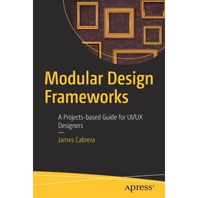 Modular Design Frameworks: A Projects-Based Guide for Ui/UX Designers, (Paperback)