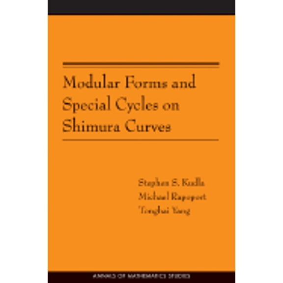 Pre-Owned Modular Forms and Special Cycles on Shimura Curves (Hardcover) by Stephen S Kudla, Michael Rapoport, Tonghai Yang