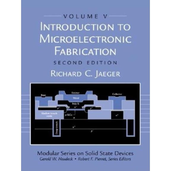 Modular Series on Solid State Devices Introduction to Microelectronic Fabrication: Volume 5 (Modular Series on Solid State Devices), (Paperback)