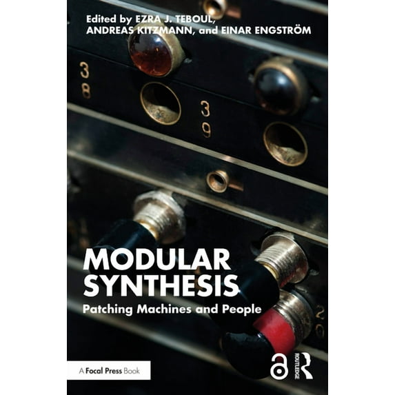 Modular Synthesis: Patching Machines and People, (Paperback)