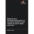 thumbnail image 1 of Modulazione dell'espressione del co-recettore dell'HIV sulle cellule da parte degli antivirali (Paperback), 1 of 1
