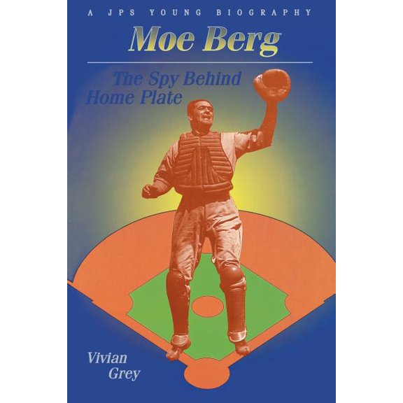 JPS Young Biography Series Moe Berg: The Spy Behind Home Plate, (Paperback)