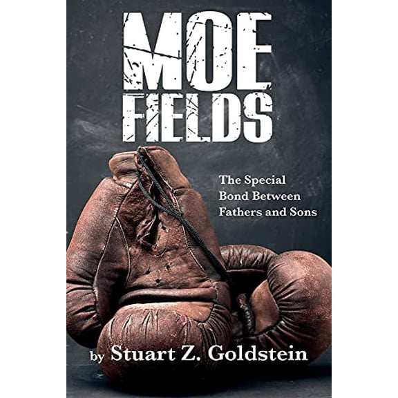 Pre-Owned Moe Fields: The Special Bond Between Fathers and Sons (Paperback) 1736632205 9781736632208