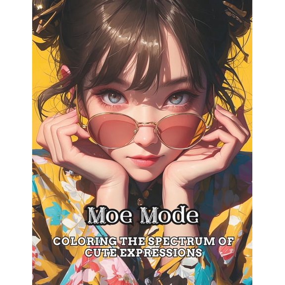 Moe Mode Masterpieces: Moe Mode: Coloring the Spectrum of Cute Expressions (Paperback)