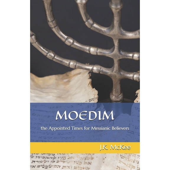 Moedim: The Appointed Times for Messianic Believers (Paperback)