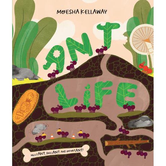 Moesha Kellaway Ant Life (Paperback) Misunderstood Minibeasts