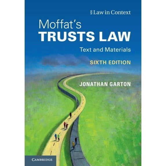 Law in Context: Moffat's Trusts Law 6th Edition 6th Edition: Text and Materials (Paperback)