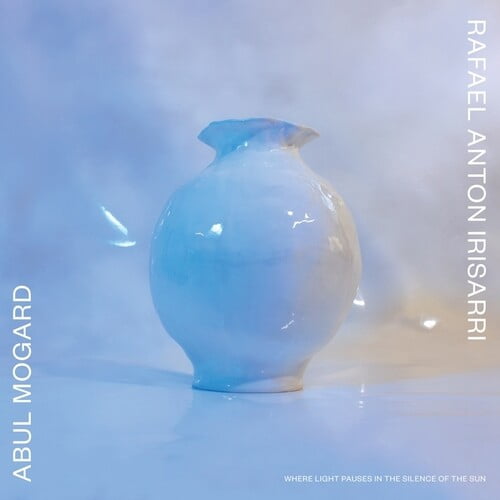 Mogard,Abul / Rafael Anton Irisarri - Where Light Pauses In The Silence Of The Sun - Music & Performance - Vinyl