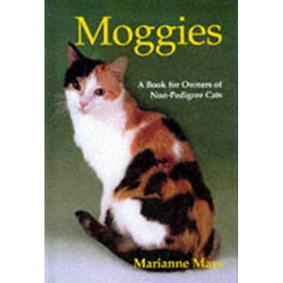 Pre-Owned Moggies : A Book for Owners of Non-Pedigree Cats 9781852790240 Used