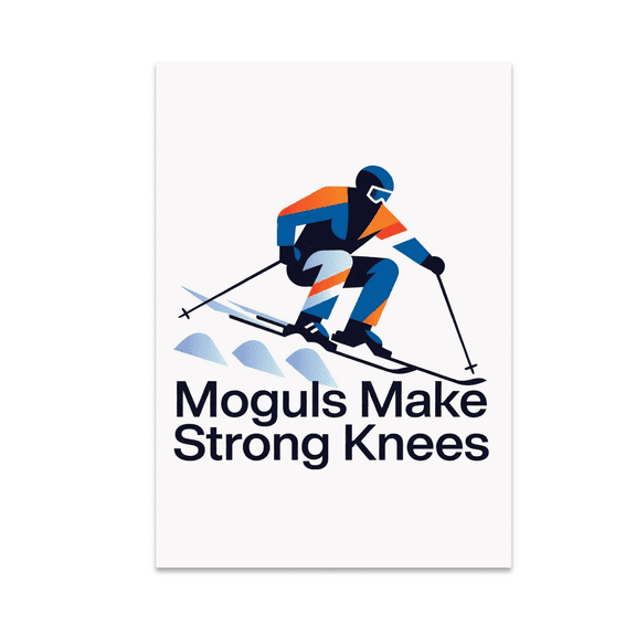 Moguls Make Strong Knees - Skiing Enthusiast - 13x19 Poster Print