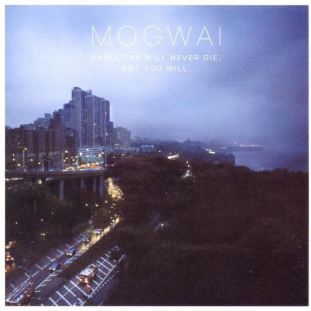 Mogwai - Hardcore Will Never Die But You Will - Music 