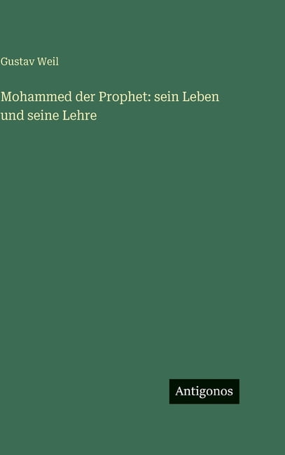Mohammed der Prophet: sein Leben und seine Lehre, (Hardcover)