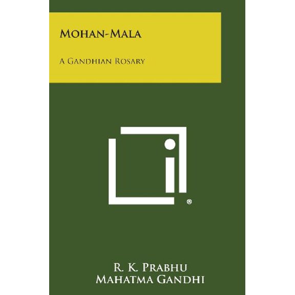 Mohan-Mala: A Gandhian Rosary Paperback 1258805588 9781258805586 Prabhu, R. K.