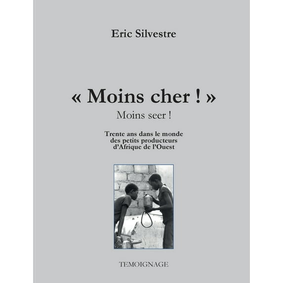 "Moins cher !" (Moins seer): Trente ans avec les micros entrepreneurs d'Afrique de l'Ouest, (Paperback)