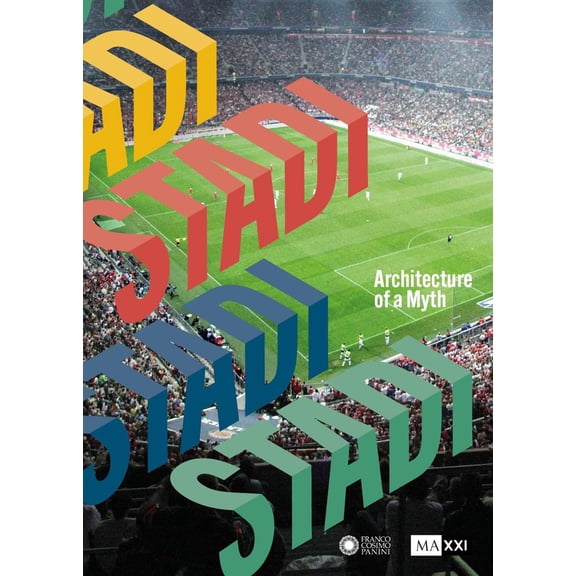 Moira Valeri,Fabio Salomoni,Manuel Orazi Stadi. Architecture of a myth (Paperback)