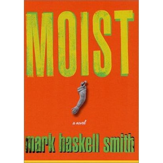 Pre-Owned Moist: A Novel (Hardcover) 0312303645 9780312303648