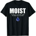 thumbnail image 1 of Moist T-Shirt - Popular Adult Humor T-Shirts, 1 of 4