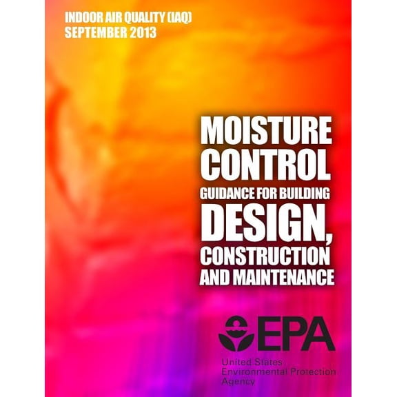 Moisture Control Guidance for Building Design, Construction and Maintenance (Paperback)