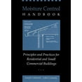 thumbnail image 1 of Moisture Control Handbook: Principles and Practices for Residential and Small Commercial Buildings, (Hardcover), 1 of 1