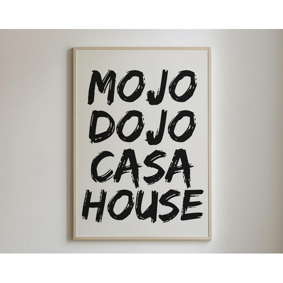 Mojo Dojo Casa House, Cool Living Room Decor, Preppy Apartment Decor, Trendy Wall Art, Typography Art Poster, Wall Art, Modern Wall Decor, 8x12 UNFRAMED