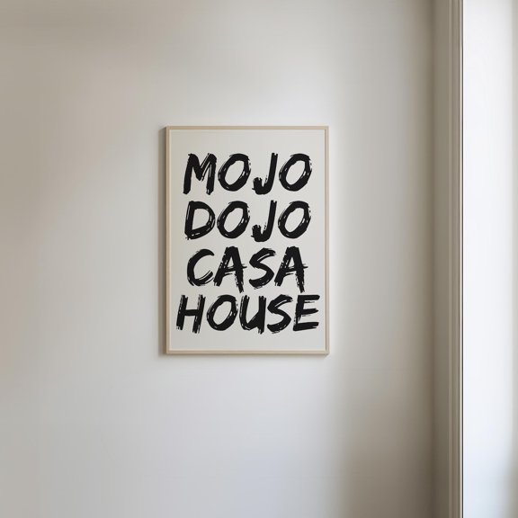 Mojo Dojo Casa House Poster, Funny Preppy Typography Wall Art For Apartments