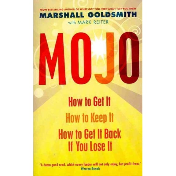 Mojo : How to Get It, How to Keep It, How to Get It Back If You Lose It