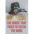 thumbnail image 1 of Mokasso, the horse that tried to catch the wind (Paperback), 1 of 1