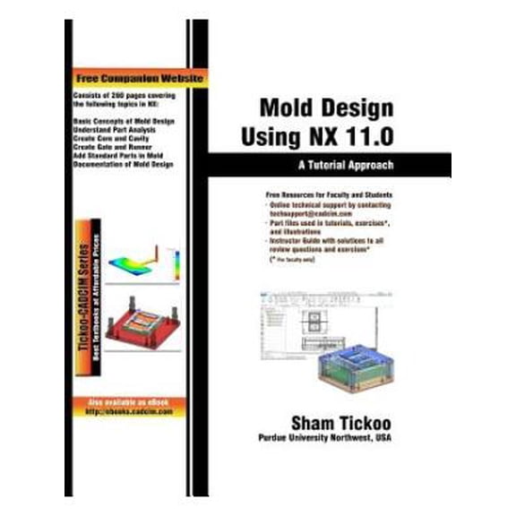 Mold Design Using NX 11.0 : A Tutorial Approach