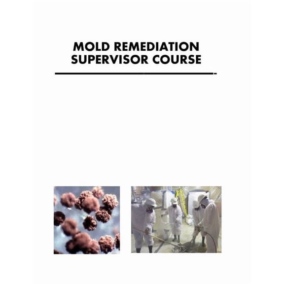 Mold Remediation Supervisor Course, (Paperback)