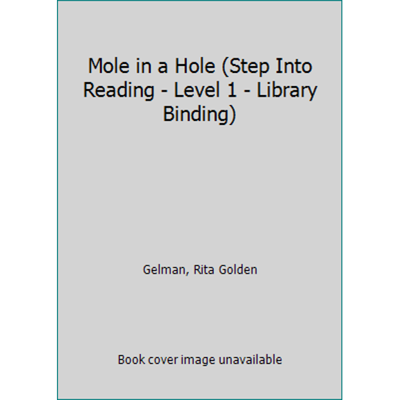 Pre-Owned Mole in a Hole (Step Into Reading - Level 1 - Library Binding) (Paperback) 0439309190 9780439309196