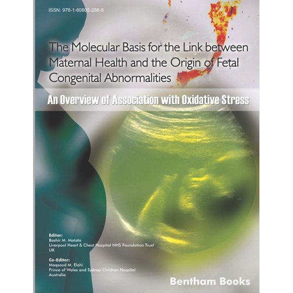 The Molecular Basis for the Link Between Maternal Health and the Origin of Fetal Congenital Abnormalities : An overview of Association with Oxidative Stress (Paperback)