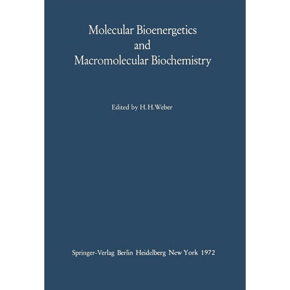 Molecular Bioenergetics and Macromolecular Biochemistry: Meyerhof-Symposium Heidelberg, July 5-8, 1970, (Paperback)