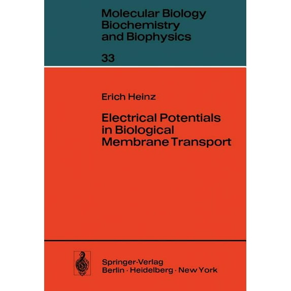Molecular Biology, Biochemistry and Biop Electrical Potentials in Biological Membrane Transport, Book 33, (Paperback)