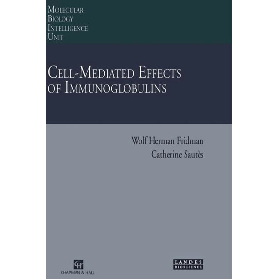 Molecular Biology Intelligence Unit Cell-Mediated Effects of Immunoglobulins, (Hardcover)