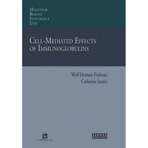 Molecular Biology Intelligence Unit Cell-Mediated Effects of Immunoglobulins, (Paperback)